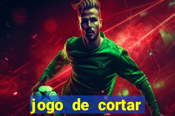 jogo de cortar frutas ganhar dinheiro